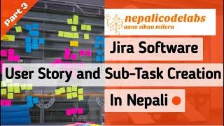 Jira Software : User story, Task and Sub-Task Creation in Nepali