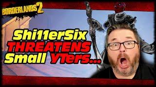 Ki11erSix THREATENS Small Borderlands Youtuber...