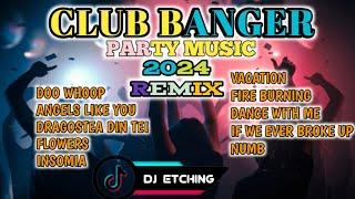 BEST OF CLUB BANGER REMIX | NEW REMIX OF 2024 | Dj Etching