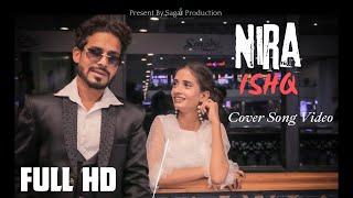 NIRA ISHQ (Cover Video Song) By Sagar Singh // Amrita Bharti // Sagar Production