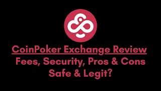 CoinPoker Exchange Review: Is This Exchange Safe & Legit?