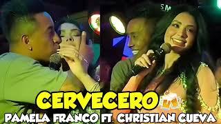 PAMELA FRANCO Y CHRISTIAN CUEVA - CERVECERO ((Exclusivo 2025))