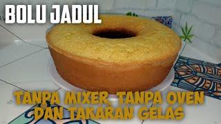 Bolu Jadul tanpa MIXER, oven dan takaran gelas