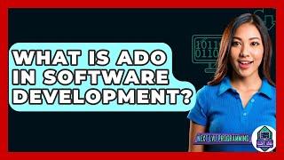 What Is ADO In Software Development? - Next LVL Programming