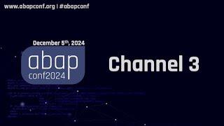 ABAPConf 2024 Channel 3