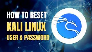 How To Reset Forgotten Password & User on Kali Linux | 2023