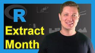 How to Extract a Month from a Date in R (Example) | as.Date, class & format Functions | Get Months
