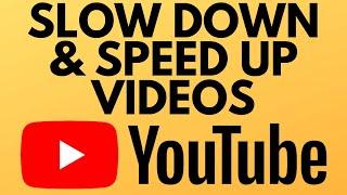 How to Slow Down or Speed Up Any YouTube Video - YouTube in Slow Motion