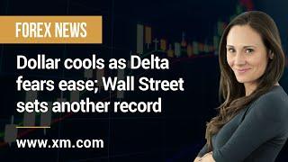 Forex News: 30/06/2021 - Dollar cools as Delta fears ease; Wall Street sets another record