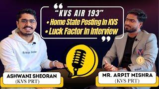 KVS Topper’s Preparation Strategies for 2025 Vacancies | Meet MR Arpit ( AIR 193)