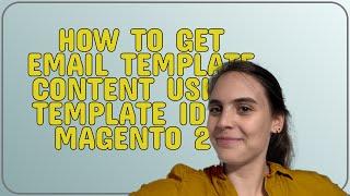 Magento: How to get email template content using template id in magento 2?