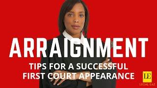 Kill your Arraignment and how to Succesfully Navigate your First Court Appearance