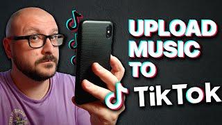 Upload Your Music to TikTok (The Easy Way)