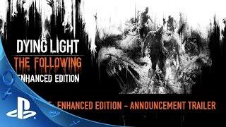 Dying Light: The Following – Enhanced Edition Announce Trailer | PS4