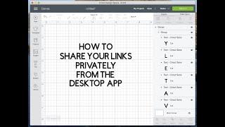 HOW TO SHARE YOUR LINKS PRIVATELY FROM THE CRICUT DESKTOP APP