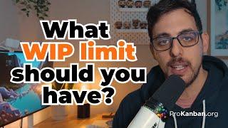 What WIP limit should you have? - by Ez Balci, ProKanban.org Trainer