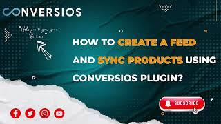 How to create a feed and sync products using Conversios plugin