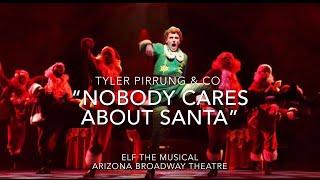 Tyler Pirrung & Co. - “Nobody Cares About Santa Claus” from Elf the Musical