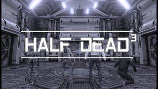 HALF DEAD 3 ► в поисках выхода