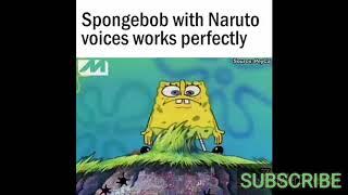 Spongebob with Naruto Voices Perfectly