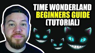 Time Wonderland Tutorial (Ultimate Beginners Guide)
