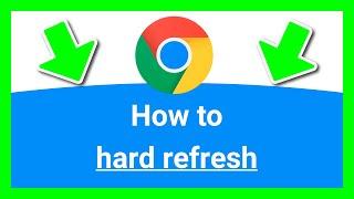 CHROME HOW TO HARD REFRESH (Windows / Mac / Linux)