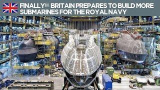 Finally!!! Britain prepares to build more submarines for the royal navy