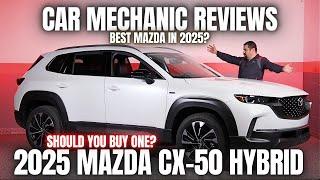 Should You Buy A 2025 Mazda CX-50 Hybrid? Thorough Review By A Mechanic