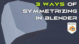 3 ways of symmetrising in Blender - tutorial