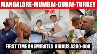 India to Turkey | Emirates da flight d Bajil la Koriyer  | EP 01