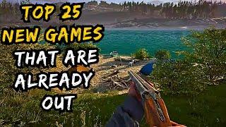 TOP 25 NEW GAMES THAT ARE ALREADY OUT