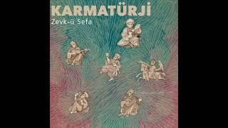 Karmatürji - Zevk-ü Sefa / Petra Nachtmanova, Ceyhun Kaya, Ipek Ipekcioglu