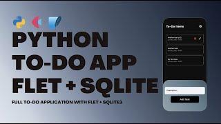 Python Tutorial: Full To Do App With Flet & SQLite3