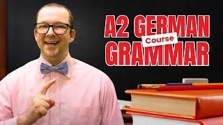 Level Up Your German Grammar - Elementary German Course for A2 Advanced Beginners