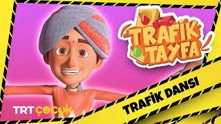 Trafik Tayfa | Trafik Dansı