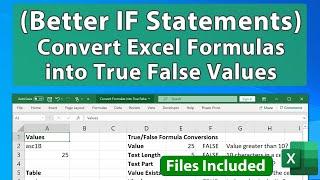 Make Better IF Statements in Excel - Learn to Convert Complex Formulas into True False Values