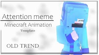 Attention meme | Template | Old trend | Mine - imator |