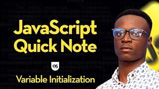 JavaScript Quick Note: Variable Initialization