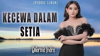 Kecewa Dalam Setia - Difarina Indra | Dangdut (Video Lirik)