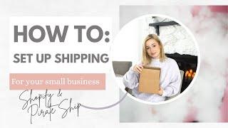 How To Set Up Shipping For Your Small Business On Shopify & Pirate Ship