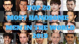 TOP 20 MOST HANDSOME MEN IN THE WORLD 2019