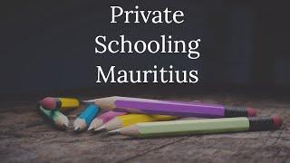 Private Schooling in Mauritius