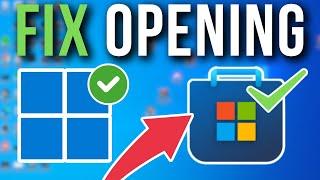 How To Fix Microsoft Store Not Opening - Full Tutorial