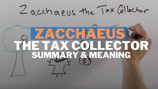 Zacchaeus the Tax Collector: Story Summary and Meaning