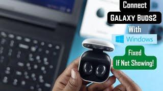 How to Connect Samsung Galaxy Buds with Windows!