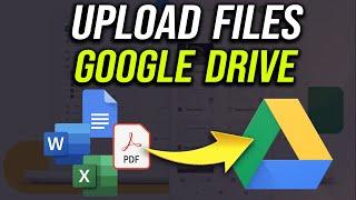 How to Upload Files to Google Drive