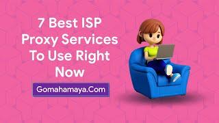 7 Best ISP Proxy Services To Use Right Now