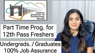 IIT Mandi 100% Job Prog. For 12th Pass, College Students & Graduates | AI & ML Program from IIT