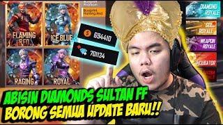 ABISIN DIAMOND SULTAN BORONG SEMUA UPDATE BARU TANPA RAGU!! - FREE FIRE INDONESIA