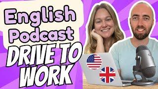 S2 E3: Driving to Work - Upper Intermediate Advanced English Vocabulary Podcast UK & US English